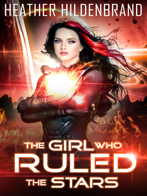 Title details for The Girl Who Ruled the Stars by Heather Hildenbrand - Wait list